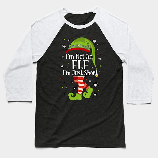 I'm Not An Elf Im Just Short Funny Christmas Matching Family Baseball T-Shirt by rivkazachariah